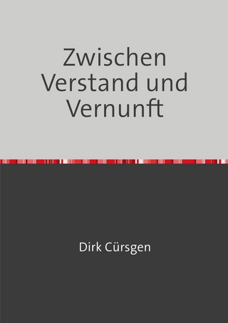 Zwischen Verstand und Vernunft