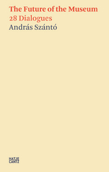 Andr&aacute;s Sz&aacute;nt&oacute;. The Future of the Museum