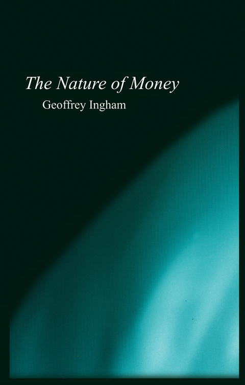 The Nature of Money - Geoffrey Ingham