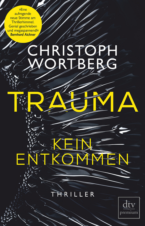 Trauma - kein Entkommen - Christoph Wortberg