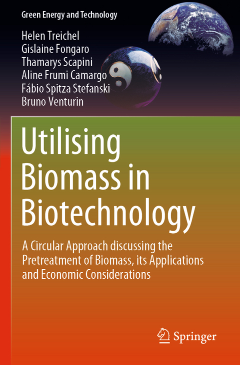 Utilising Biomass in Biotechnology - Helen Treichel, Gislaine Fongaro, Thamarys Scapini, Aline Frumi Camargo, F&aacute;bio Spitza Stefanski, Bruno Venturin