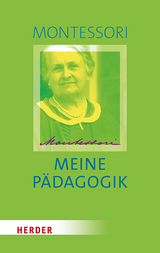 Meine P&auml;dagogik - Maria Montessori