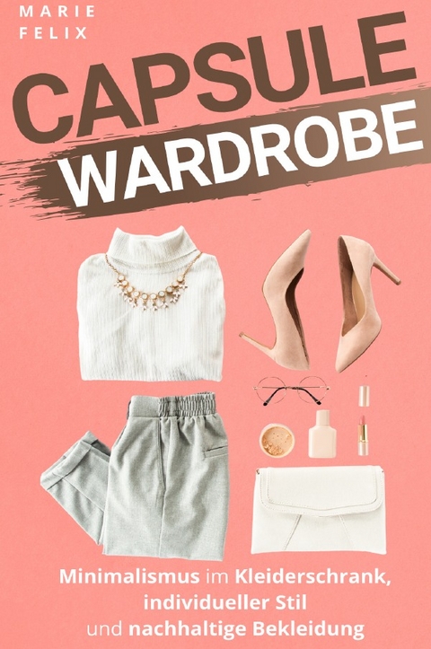 Capsule Wardrobe - Marie Felix