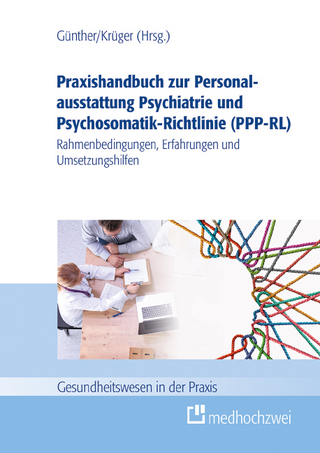 Praxishandbuch zur Personalausstattung Psychiatrie und Psychosomatik-Richtlinie (PPP-RL)