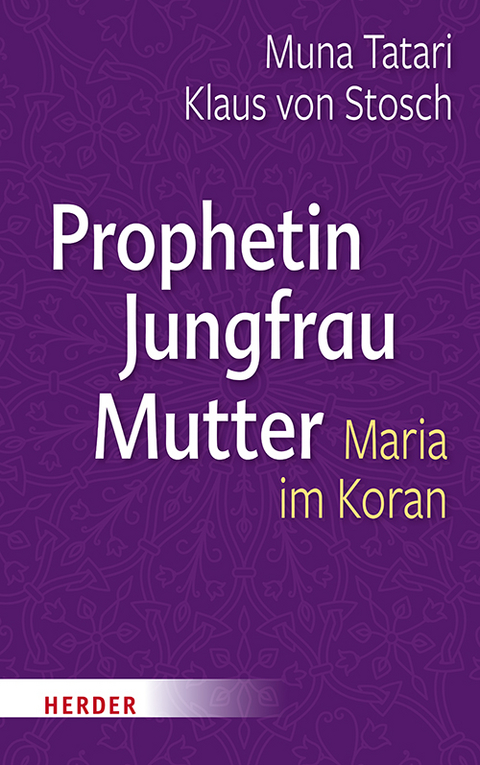 Prophetin - Jungfrau - Mutter - Muna Tatari, Klaus von Stosch