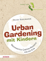Urban Gardening mit Kindern - Heide Bergmann