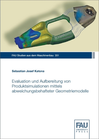 Evaluation und Aufbereitung von Produktsimulationen mittels abweichungsbehafteter Geometriemodelle