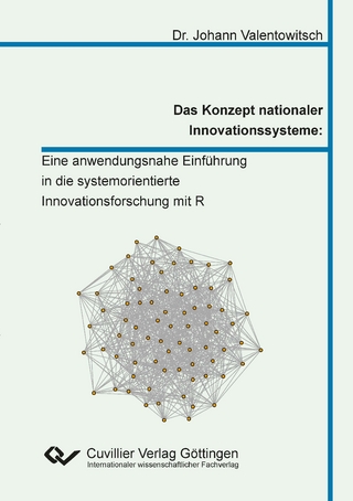 Das Konzept nationaler Innovationssysteme: Eine anwendungsnahe Einführung in die systemorientierte Innovationsforschung mit R