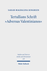 Tertullians Schrift "Adversus Valentinianos" - Sarah-Magdalena Kingreen