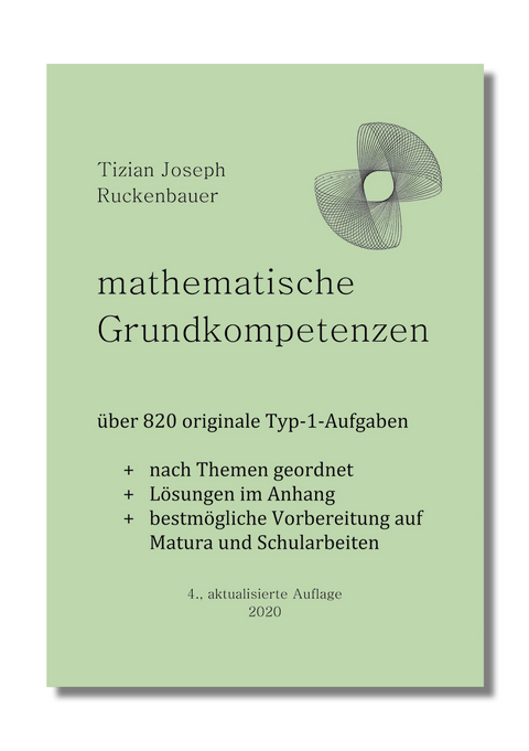 mathematische Grundkompetenzen - Tizian Joseph Ruckenbauer