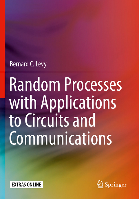 Random Processes with Applications to Circuits and Communications - Bernard C. Levy