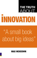 Truth about Innovation, The