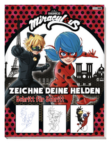 Miraculous: Zeichne deine Helden Schritt f&uuml;r Schritt -  Panini
