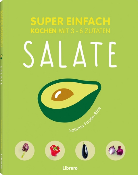 Super Einfach - Salate - SABRINE FAUDE-R&Ocirc;LE