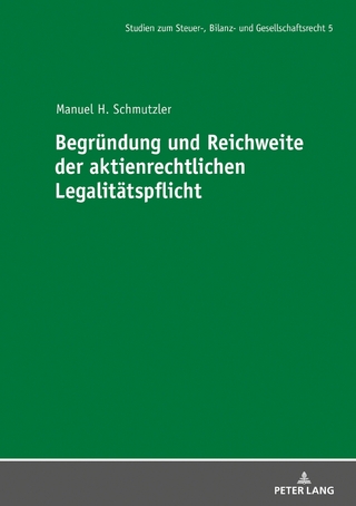 Begründung und Reichweite der aktienrechtlichen Legalitätspflicht