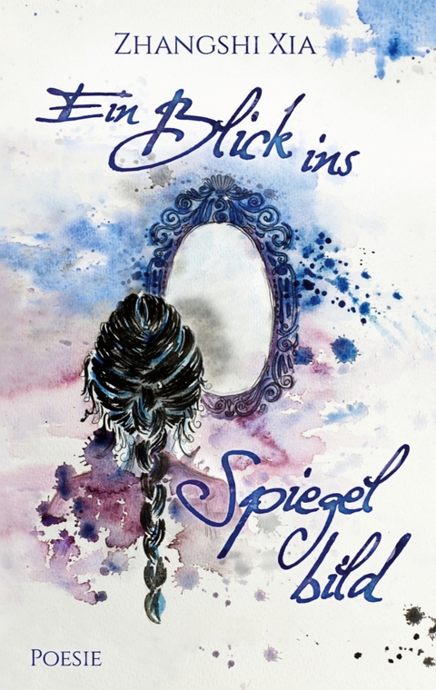 Ein Blick ins Spiegelbild - Zhangshi Xia