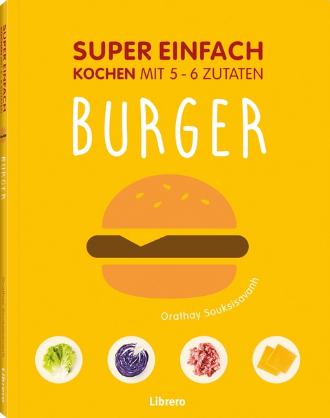 SUPER EINFACH - BURGER - Orathay Souksisavanh