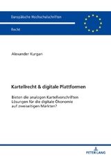 Kartellrecht & digitale Plattformen - Alexander Kurgan