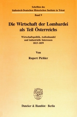 Die Wirtschaft der Lombardei als Teil &Ouml;sterreichs. - Rupert Pichler