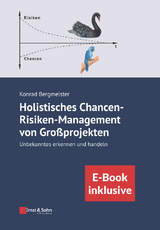 Holistisches Chancen-Risiken-Management von Gro&szlig;projekten - Konrad Bergmeister