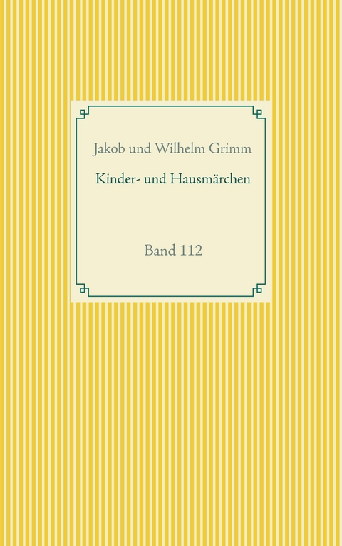 Grimms M&auml;rchen - Jakob Grimm, Wilhelm Grimm