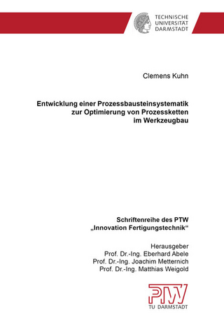 Entwicklung einer Prozessbausteinsystematik zur Optimierung von Prozessketten im Werkzeugbau