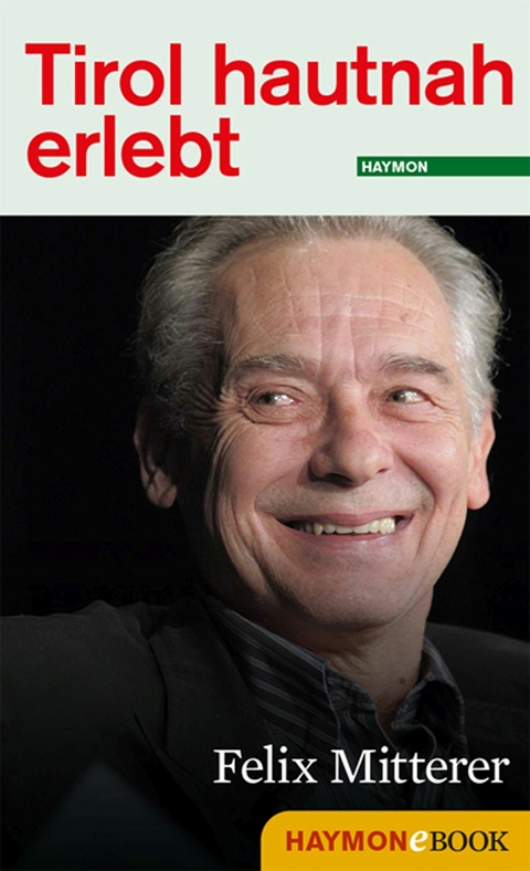 Tirol hautnah erlebt: Felix Mitterer - 