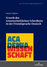 Erwerb des wissenschaftlichen Schreibens in der Fremdsprache Deutsch - Lissette M&auml;chler