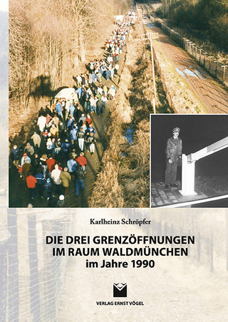 Die drei Grenzöffnungen im Raum Waldmünchen im Jahre 1990