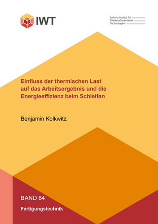 Einfluss der thermischen Last auf das Arbeitsergebnis und die Energieeffizienz beim Schleifen