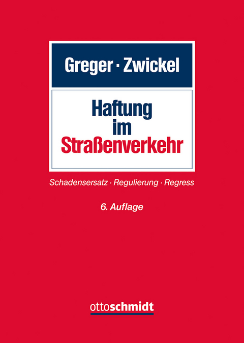 Haftung im Stra&szlig;enverkehr - Reinhard Greger, Martin Zwickel
