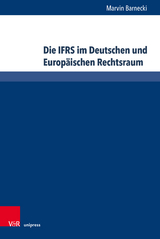 Die IFRS im Deutschen und Europ&auml;ischen Rechtsraum - Marvin Barnecki