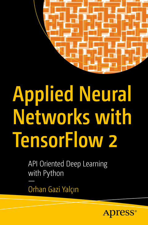 Applied Neural Networks with TensorFlow 2 - Orhan Gazi Yalçın