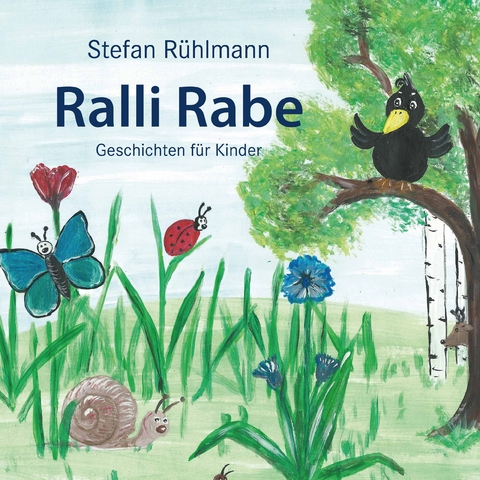 Ralli Rabe - ein Kinderbuch - Stefan R&uuml;hlmann