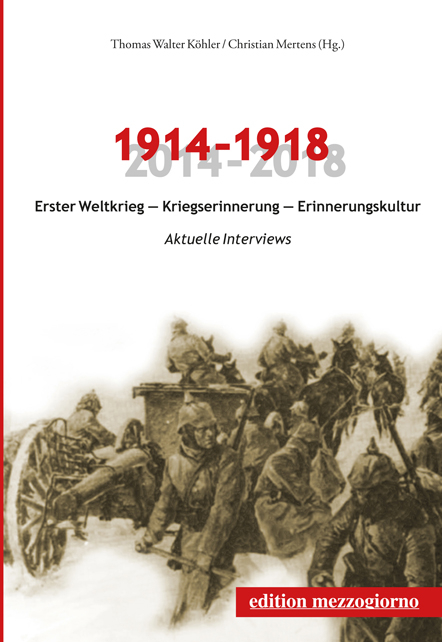 1914&ndash;1918. Erster Weltkrieg &ndash; Kriegserinnerung &ndash; Erinnerungskultur - 