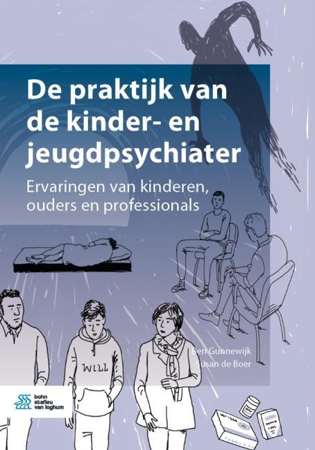 De praktijk van de kinder- en jeugdpsychiater - Ben Gunnewijk, Susan de Boer