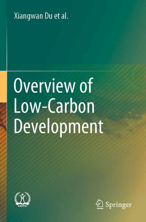 Overview of Low-Carbon Development - Xiangwan Du, Dadi Zhou, Qingchen Chao, Zongguo Wen, Taoli Huhe