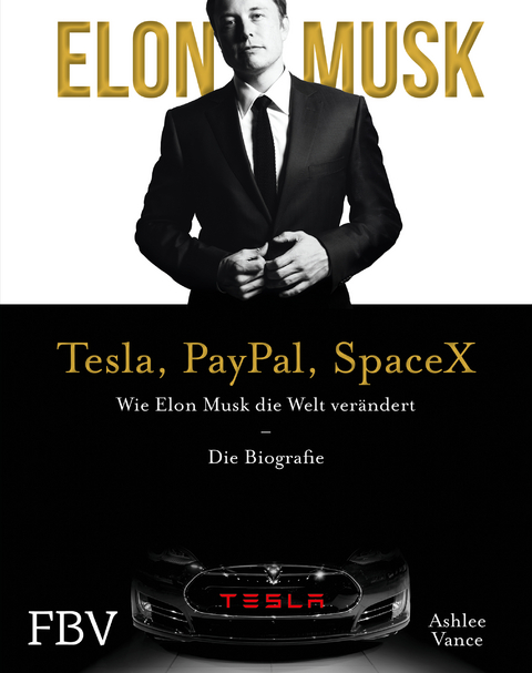 Elon Musk – Tesla, PayPal, SpaceX - Ashlee Vance, Elon Musk