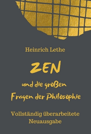 ZEN und die großen Fragen der Philosophie