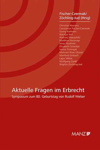 Aktuelle Fragen im Erbrecht Symposium zum 80. Geburtstag von Rudolf Welser