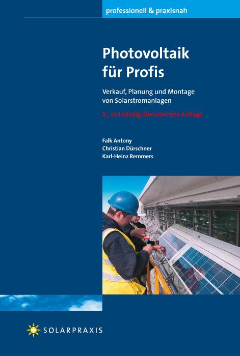 Photovoltaik f&uuml;r Profis. Verkauf, Planung und Montage von Solarstromanlagen -  Karl-Heinz Remmers,  Christian D&uuml;rschner,  Falk Anthony