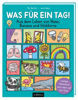 Was für ein Tag! - Aus dem Leben von Nase, Banane und Glühbirne
