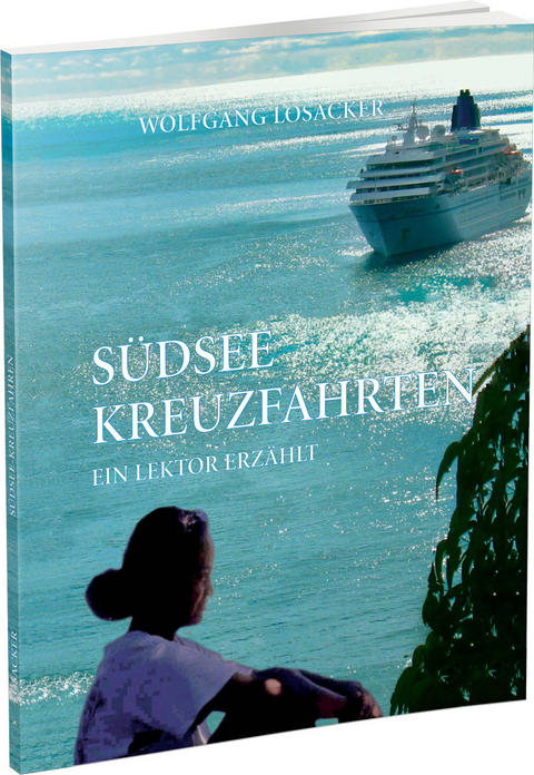S&uuml;dsee Kreuzfahrten - Wolfgang Losacker