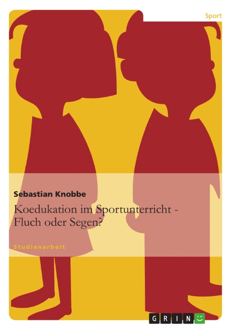 Koedukation im Sportunterricht. Fluch oder Segen? - Sebastian Knobbe