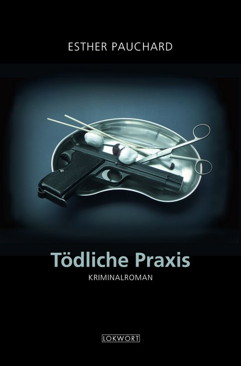 T&ouml;dliche Praxis - Esther Pauchard