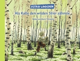 Als Kalle den wilden Stier z&auml;hmte - Astrid Lindgren