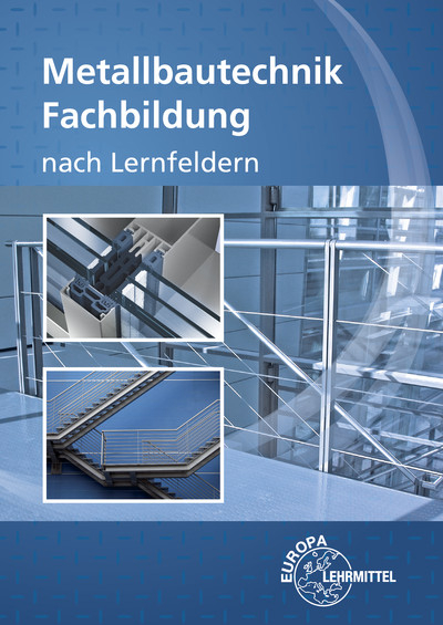 Metallbautechnik Fachbildung - Mirja Didi, Eckhard Ignatowitz, Gerhard L&auml;mmlin, Esther Lang, Roland Marter, Sven Noack, Hans-Joachim Pahl, Armin Steinm&uuml;ller, Eckhard Thiele