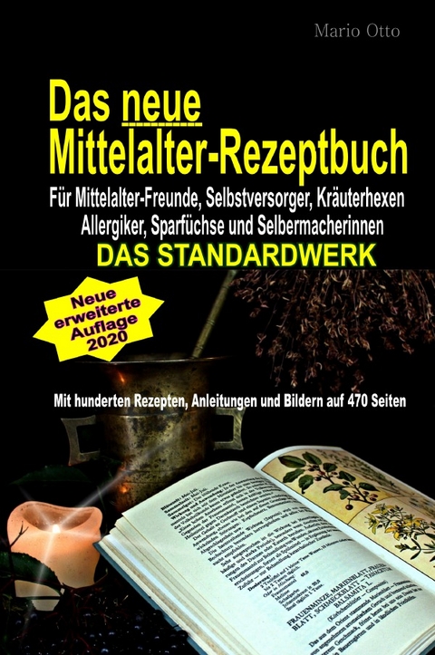 Das neue Mittelalter-Rezeptbuch (Luxusausgabe - ca. 1 Kilo schwer) mit hunderten Rezepten. Hardcover/Luxusausgabe - Mario Otto