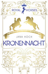Royal Horses 3 &ndash; Kronennacht - Jana Hoch