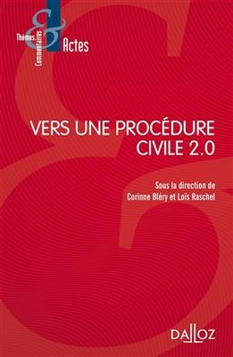 Vers une proc&eacute;dure civile 2.0 - Corinne Blery, Lois Raschel